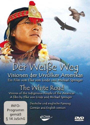 Der Weiße Weg - Visionen der Urvölker Amerikas