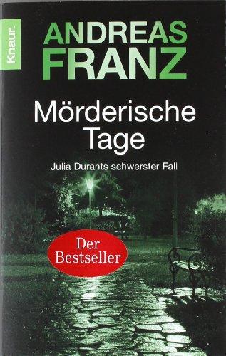 Mörderische Tage:: Julia Durants 11. Fall: Julia Durants schwerster Fall (Knaur TB)