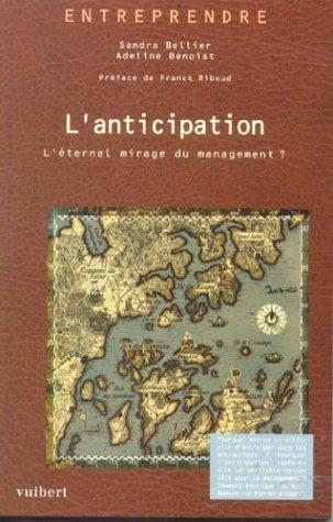 L'anticipation : l'éternel mirage du management ?