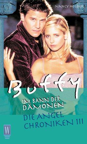 Buffy. Die Angel Chroniken 3. Im Bann der Dämonen.