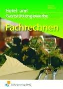 Hotel- und Gaststättengewerbe. Fachrechnen. Lehr-/Fachbuch