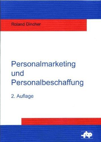 Personalmarketing und Personalbeschaffung: Einführung und Fallstudie zur Anforderungsanalyse und Personalakquisition