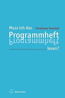 Muss ich das Programmheft lesen? Zur populärwissenschaftlichen Darstellung von Musik seit 1945