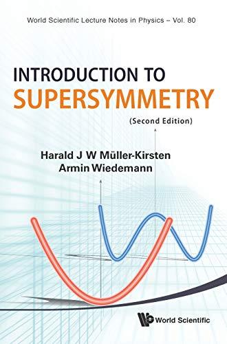 INTRODUCTION TO SUPERSYMMETRY (2ND EDITION) (World Scientific Lecture Notes in Physics, Band 80)