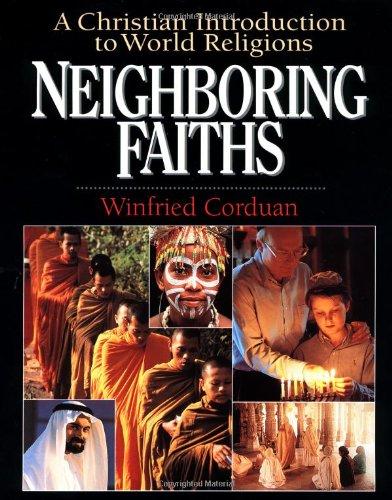 Neighboring Faiths: A Christian Introduction to World Religions