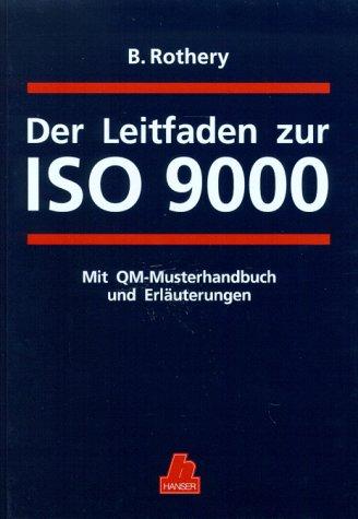 Der Leitfaden zur ISO 9000: Mit QM-Musterhandbuch und Erläuterungen