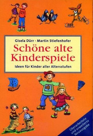 Schöne alte Kinderspiele. Ideen für Kinder aller Altersstufen