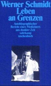 Leben an Grenzen: Autobiographischer Bericht eines Mediziners aus dunkler Zeit