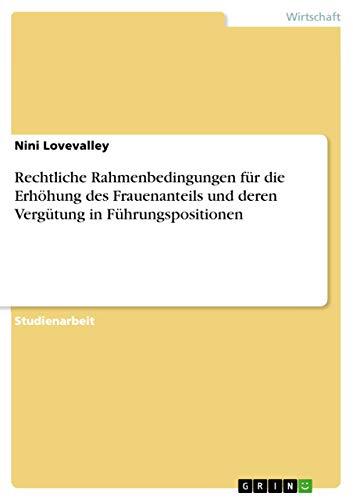 Rechtliche Rahmenbedingungen für die Erhöhung des Frauenanteils und deren Vergütung in Führungspositionen