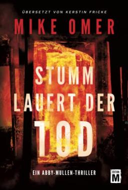 Stumm lauert der Tod (Ein Abby-Mullen-Thriller, Band 2)