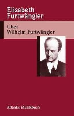 Über Wilhelm Furtwängler