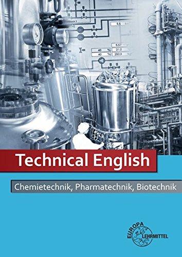 Technical English: Chemietechnik, Pharmatechnik, Biotechnik