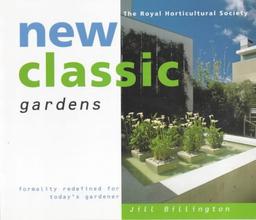 The Royal Horticultural Society New Classic Gardens: Formality Redefined for Today's Gardener