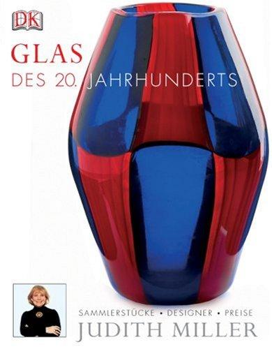 Glas des 20. Jahrhunderts: Sammlerstücke, Designer, Preise