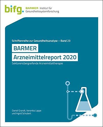 BARMER Arzneimittelreport 2020: Sektorenübergreifende Arzneimitteltherapie (Schriftenreihe zur Gesundheitsanalyse)