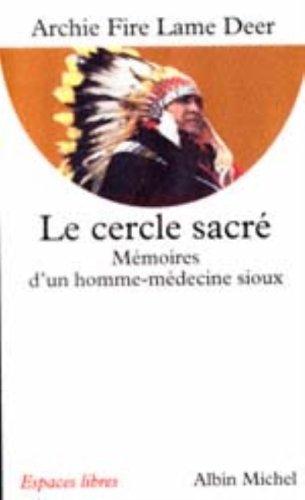 Le cercle sacré : mémoires d'un homme-médecine sioux