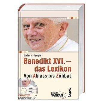 Benedikt XVI. -Das Lexikon: Von Ablass bis Zölibat