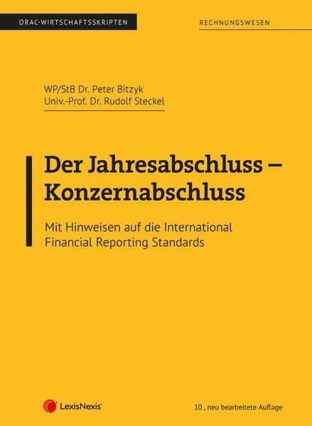 Der Jahresabschluss - Konzernabschluss: Mit Hinweisen auf die International Financial Reporting Standards (Skripten)