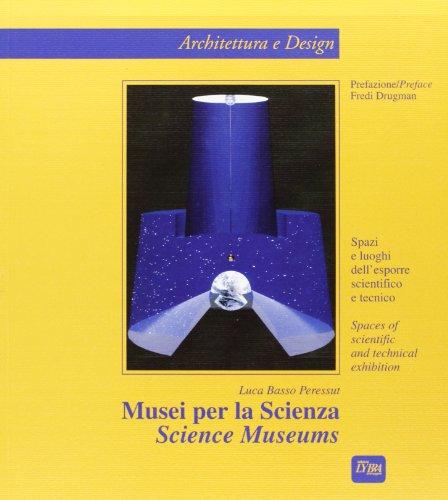 Science Museums: Spaces of Scientific and Technical Exhibition (Architettura e design)