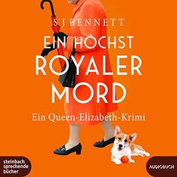 Ein höchst royaler Mord: Ein Queen-Elizabeth-Krimi (Die Fälle Ihrer Majestät)