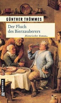 Der Fluch des Bierzauberers: Historischer Roman