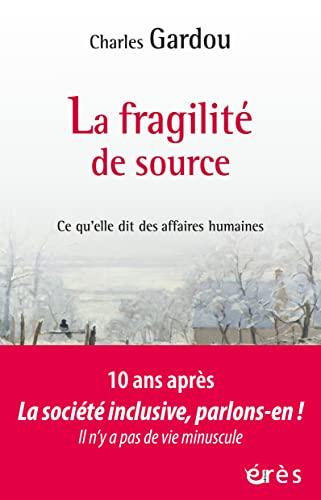 La fragilité de source : ce qu'elle dit des affaires humaines