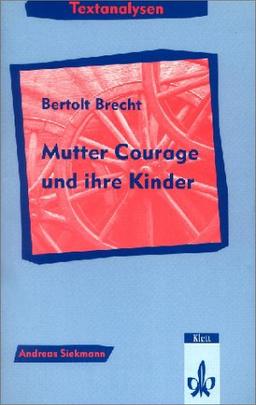 Textanalysen : Textanalysen Berthold Brecht 'Mutter Courage und ihre Kinder'