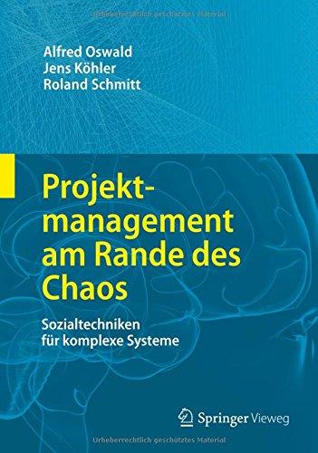 Projektmanagement am Rande des Chaos: Sozialtechniken für komplexe Systeme