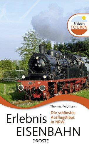 Erlebnis Eisenbahn: Die schönsten Ausflugstipps in NRW