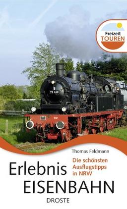 Erlebnis Eisenbahn: Die schönsten Ausflugstipps in NRW