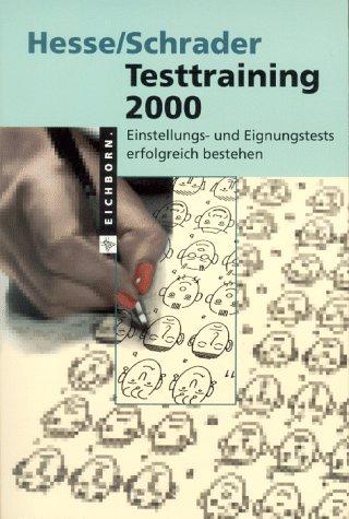 Testtraining 2000. Einstellungs- und Eignungstests erfolgreich bestehen