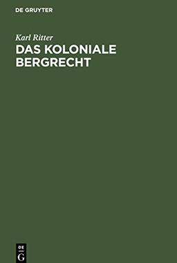 Das koloniale Bergrecht