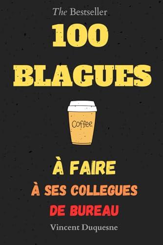 Livre de 100 Blagues à faire à ses collègues de travail au bureau Humour 108 pages S'amuser et rire au travail