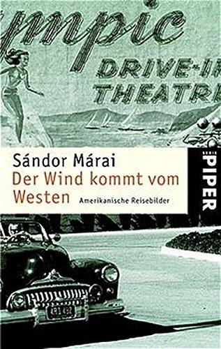 Der Wind kommt vom Westen: Amerikanische Reisebilder (Piper Taschenbuch, Band 3406)