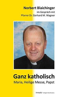 Ganz katholisch: Maria, Heilige Messe, Papst