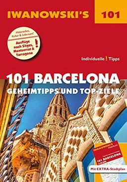 101 Barcelona: Geheimtipps und Top-Ziele. Mit herausnehmbarem Stadtplan (Iwanowski's 101)