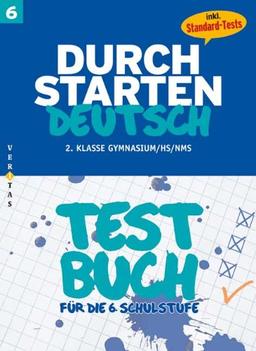 Durchstarten - Deutsch - Bisherige Ausgabe: 6. Schulstufe - Testbuch inkl. Standard-Tests