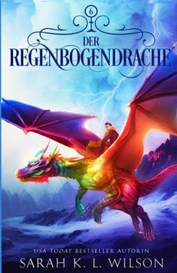 Der Regenbogendrache (Die Drachenschule, Band 6)