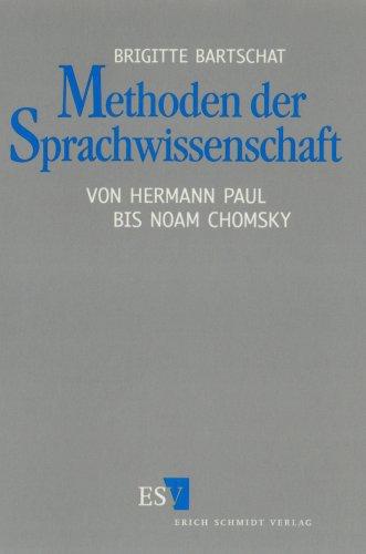 Methoden der Sprachwissenschaft. Von Hermann Paul bis Noam Chomsky