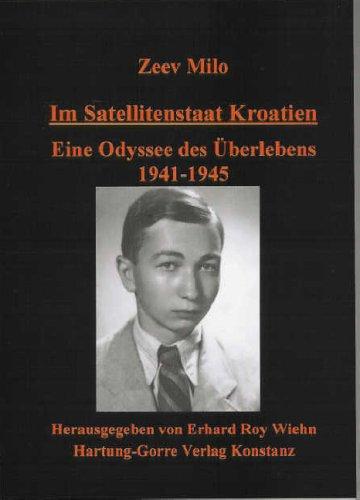 Im Satellitenstaat Kroatien: Eine Odyssee des Überlebens 1941-1945