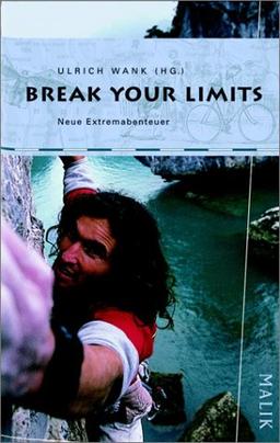 Break your Limits: Neue Extremabenteuer