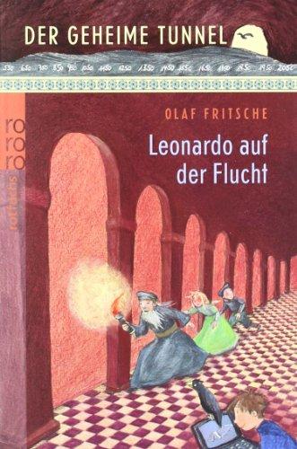 Der geheime Tunnel. Leonardo auf der Flucht