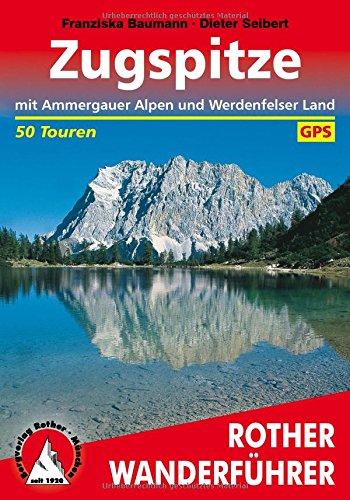 Zugspitze. Mit Ammergauer Alpen und Werdenfelser Land. 50 Touren. Mit GPS-Daten