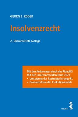 Insolvenzrecht: Mit den Änderungen durch das PfandBG. Mit der Insolvenzrechtsreform 2021: Umsetzung der Restrukturierungs-RL, Gesamtreform des Exekutionsrechts