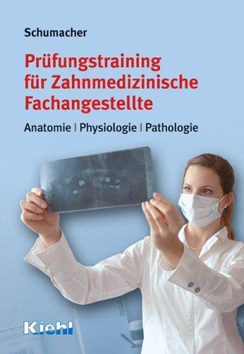 Prüfungstraining für Zahnmedizinische Fachangestellte: Anatomie - Physiologie - Pathologie