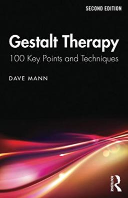 Gestalt Therapy: 100 Key Points and Techniques