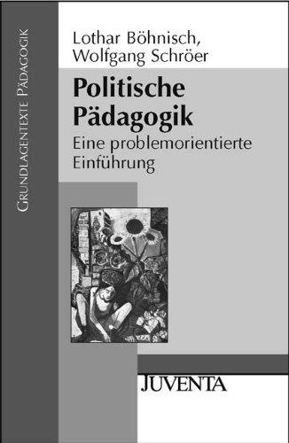 Politische Pädagogik: Eine problemorientierte Einführung (Grundlagentexte Pädagogik)