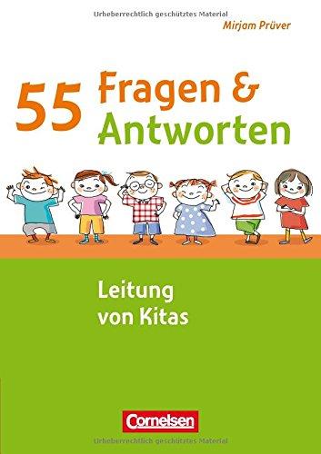 55 Fragen & 55 Antworten / Leitung von Kitas