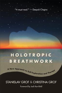 Holotropic Breathwork: A New Approach to Self-Exploration and Therapy (SUNY Series in Transpersonal and Humanistic Psychology)