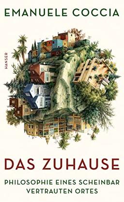 Das Zuhause: Philosophie eines scheinbar vertrauten Ortes